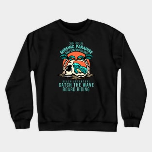 Surf for life, Bali surfing Paradise Crewneck Sweatshirt